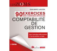 90 Exercices avec corrigés détaillés Comptabilité de gestion Pour s'entraîner efficacement - 2 Cas de synthèse corrigés - Jean-Marc Lagoda - Gualino Eds - broché - Scolaire / Universitaire