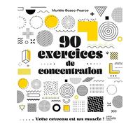 90 exercices de concentration Votre cerveau est un muscle ! - Murièle Bozec-Pearce - Hachette Pratique - broché - Guide