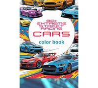 90+ Extreme Street Racing Cars Coloring Book - Inspired by the Best Street Racing Movies Ever