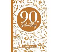 90 Geburtstag Geschenk: Gästebuch 90. Geburtstag Geburtstagsgeschenk zum Neunzigsten Gaestebuch 90 Jahre alt Buch zum Ausfüllen für Erinnerungen Geb Gästealbum für Glückwunsche und Fotos