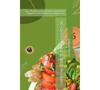 90 GreeceQuick & Easy Recipes: Fast Mediterranean Dishes with Greek Yogurt, Fresh Produce & Simple Flair