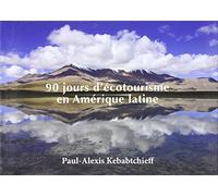 90 jours d'écotourisme en Amérique Latine