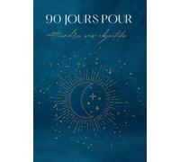 90 jours pour atteindre ses objectifs: Carnet de suivi d'objectif - agenda quotidien tout en un non daté - français - bleu étoiles