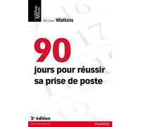 90 jours pour réussir sa prise de poste