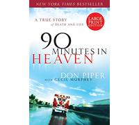 90 Minutes in Heaven: A True Story of Death and Life