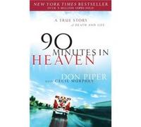 90 Minutes in Heaven A True Story of Death Life by Cecil Murphey Don Piper, Cecil Murphey (Auteur)