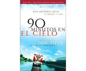 90 minutos en el cielo Una historia real de Vida y Muerte by Cecil Murphey Cecil Murphey, Don Piper (Auteur)