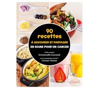 90 recettes à savourer et partager en soins pour un cancer