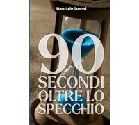 90 secondi oltre lo specchio: il coraggio di guardarsi davvero
