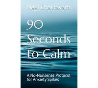 90 Seconds to Calm: A No-Nonsense Protocol for Anxiety Spikes
