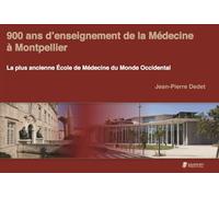 900 ans d enseignement de la medecine a montpellier - Jean-Pierre Dedet - Sauramps Medical - broché - Essai