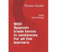 900 Spanish trade terms in sentences for all the learners: trade terminology