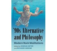 '90s Alternative and Philosophy: Modern Rock Meditations
