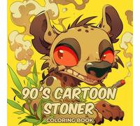 90's Cartoon Stoner Coloring Book: 50 Trippy & Psychedelic Coloring Pages for Stress Relief and Relaxation, A Unique Gift for Retro Cartoon Fans, Weed ... Fun or Cozy Christmas Vibes All Year Roun