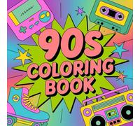 90s coloring book for adults: 50 Coloring Pages for 90s Nostalgia Lovers Featuring Accessories, Gifts, and Cartoon Style from the Decade