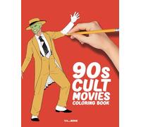 90s Cult Movies - Coloring book: Bring cinematic icons to life by coloring the most important characters and scenes of the '90s. Exclusively for the nostalgic at heart.