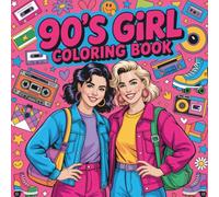 90's Girl Coloring Book: Fun 1990s Nostalgia Coloring for Kids & Teens - Polaroids, Disco, Pizza Parties & Classic Girl Style