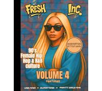 90's Hip Hop & R&B Coloring Book-Fresh Inc. Vol 4: Female Hip Hop & R&B Artists: Hip Hop & R&B Coloring Book Featuring Rap and R&B artists, Fashion, Hairstyles & Urban Culture Designs
