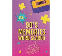 ‘90s Memories Word Search: Relive the Iconic Moments of the 1990s with Over 50 Nostalgic Puzzles