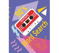 90's Mixtape Word Search: 55 Puzzles Featuring Iconic Bands, Artists & Songs from the 90s - A Nostalgic Activity Book for Adults