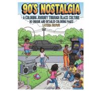 90's Nostalgia: A Coloring Journey Through Black Culture | Adult Coloring Book | Adults Relaxation| Featuring African American Childhood Moments