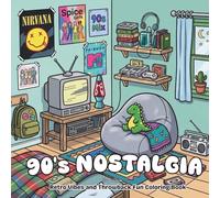 90's Nostalgia: A Retro Vibes and Throwback Fun Coloring Book