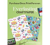 90s Nostalgia Collection: Volume 1: Printable Retro Craft Paper | Nostalgic 90s Designs, Throwback Icons & Vintage-Inspired Pages for Junk Journals, ... & DIY Crafts by Everlasting Craft Paper