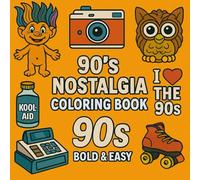 90's Nostalgia Coloring Book: For Adults and Kids - Bold and Easy Designs for Relaxation with Minimalist Features (Bold & Easy Coloring)