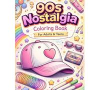 90s Nostalgia Coloring Book: Fun & Retro Nineties Memories for Adults & Teens