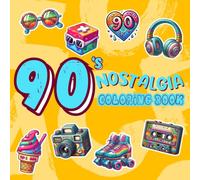 90's Nostalgia Coloring Book: Retro Throwback Fun for All Ages: Relive the Coolest Decade with Bold and Easy Coloring Pages Featuring Classic 90s Items