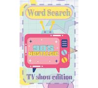 90s NOSTALGIC WORD SEARCH TV SHOW EDITION: The Mega Collection of 90s Television Word Finds: A Fun Retro Puzzle Book for Adults and Seniors-80+ Puzzles of Classic TV Shows | 6x9