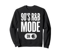 90's R&B Mode on Sweatshirt