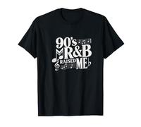 90's R & B Raised Me Music for Men Women Girl RNB Lover T-Shirt