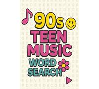 90's Teen Music Word Search: 55 Word Search Puzzles Celebrating 90s Pop, Rock, and R&B
