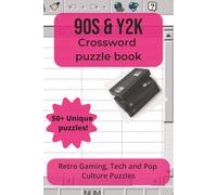 90s & Y2K Crossword Puzzle Book: 90s & Y2K Crossword Puzzle Book | Retro Tech, Old School Internet Gaming Consoles, and Vintage Pop Culture Word ... 120 Pages | 50+ Puzzles | Solutions Included