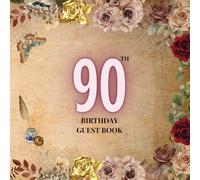 90th Birthday Guest Book: A Keepsake for Family & Friends to Share Memories, Stories & Blessings