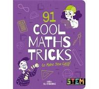 91 Cool Maths Tricks to Make You Gasp by Anna Claybourne Anna Claybourne (Auteur)