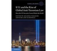 911 and the Rise of Global AntiTerrorism Law 911 and the Rise of Global AntiTerrorism Law (Auteur)