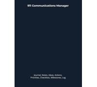 911 Communications Manager: Journal, Notes, Ideas, Actions, Priorities, Checklists, Milestones, Log | Daily Goals, Emergency-Communications Notes & ... for Public Safety Gifts & 911 Center Teams