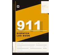 911 Dispatch Log Book | Emergency Call & Incident Report Logbook for Police, EMS & Fire Departments | Dispatcher Record Notebook: Professional ... Journal for Public Safety Dispatchers