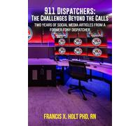 911 Dispatchers: The Challenges Beyond the Calls: Two Years of Social Media Articles from a Former FDNY Dispatcher