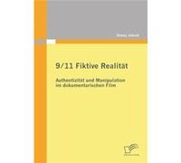 911 Fiktive Realitt Authentizitt und Manipulation im dokumentarischen Film - Danny Jaksch - BoD Third Party Titles - Livre en Anglais Danny JakschDanny Jaksch (Auteur)