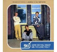 911 - How Do You Want Me. [Import]