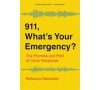 911, What’s Your Emergency? The Promise and Peril of Crisis Response - Rebecca Neusteter - The New Press - ebook (ePub) - Livre