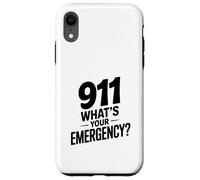 911 What Your Emergency Funny First Responder Humour Coque pour iPhone XR