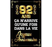 92 Ans Ça N'arrive Qu'une Fois Dans La Vie Joyeux Anniversaire: Parfait pour les notes, les idées, les souvenirs, organiser les pensées ....