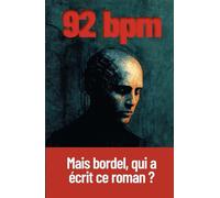 92 bpm - Mais bordel, qui a écrit ce roman ?