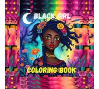 92 Pages Black Girl Coloring Book for Kids Teens and Adults: Celebrate Black Beauty with Stunning Afrocentric Designs, Natural Hairstyles, and Empowering Images for Relaxation and Creativity