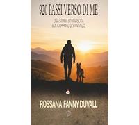 920 PASSI VERSO DI ME: UNA STORIA DI RINASCITA SUL CAMMINO DI SANTIAGO