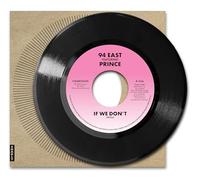 94 East - 7-If We Don't [Import]